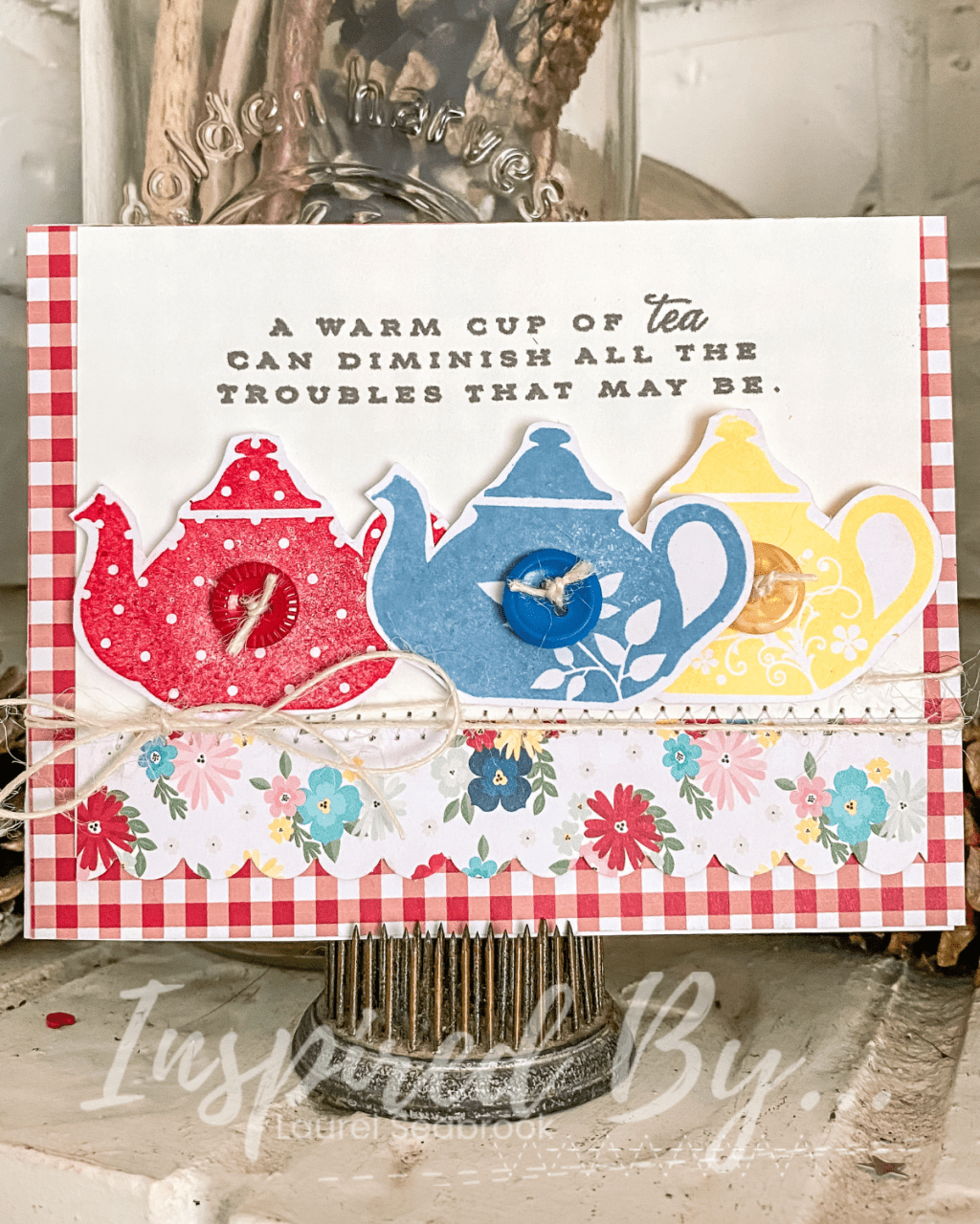 A Warm Cup of Tea – with&nbsp;Laurel