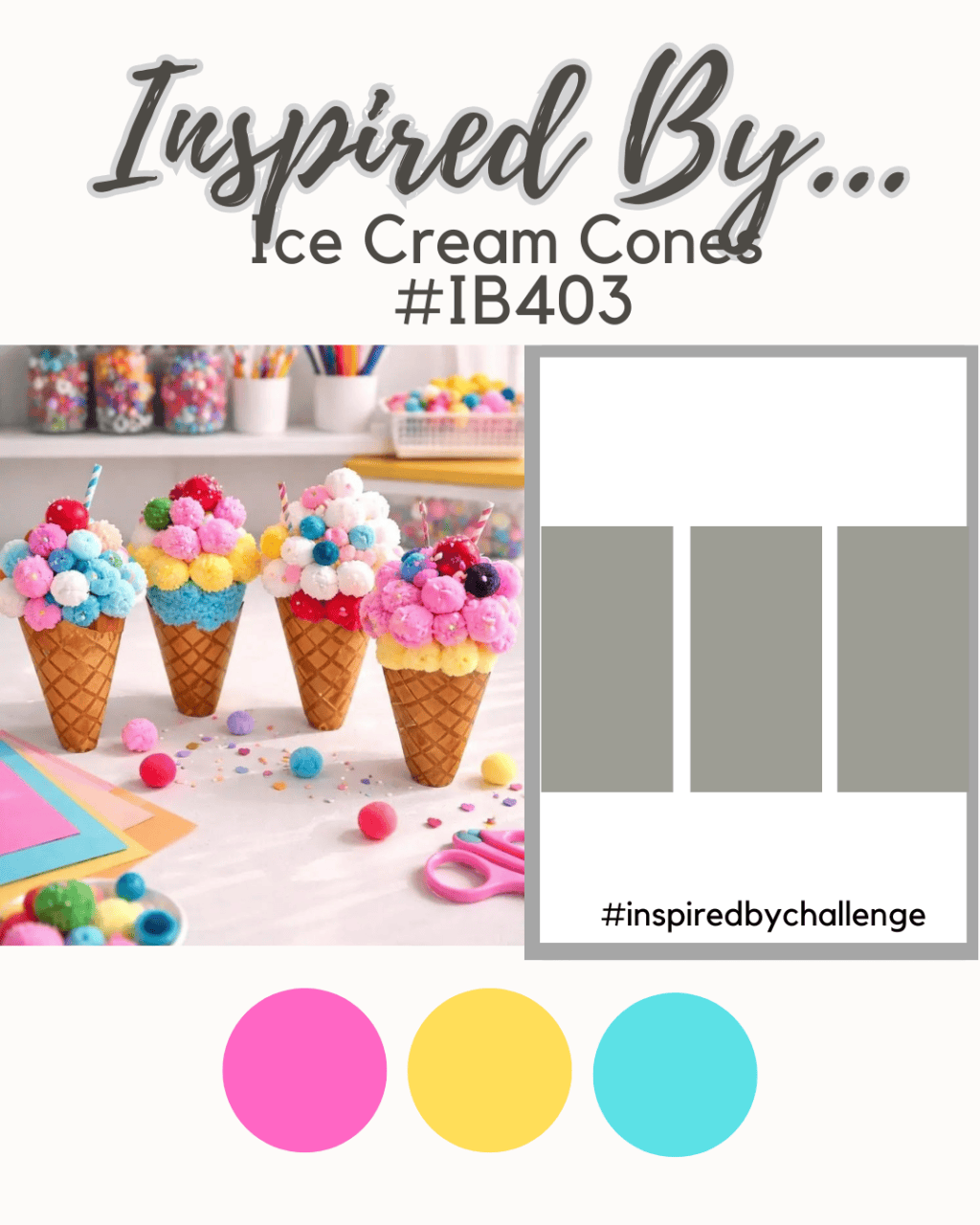 Inspired By… Ice Cream&nbsp;Cones