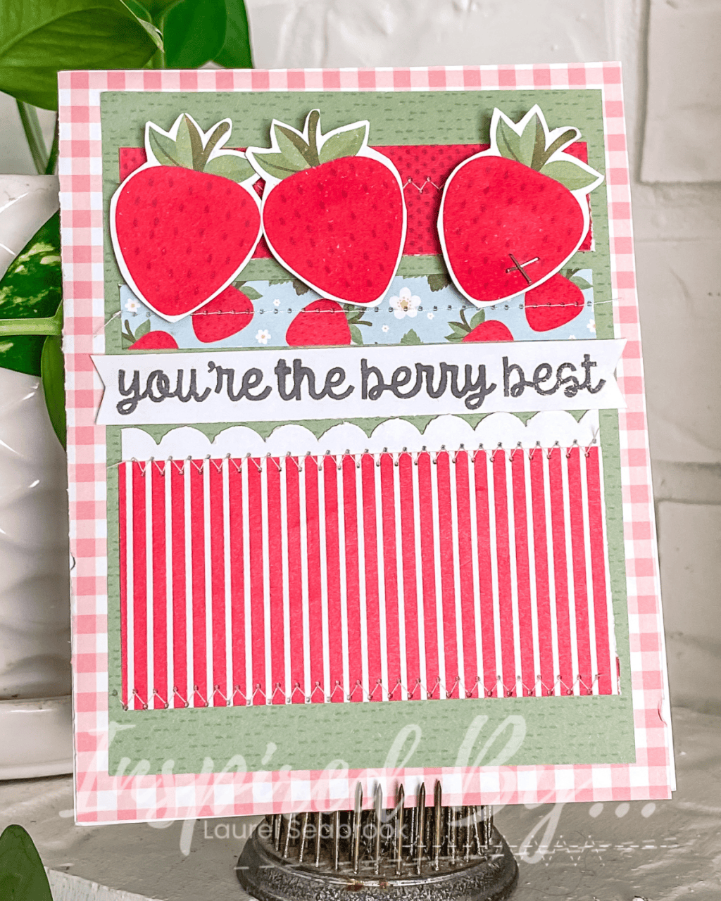 You’re The Berry Best with&nbsp;Laurel